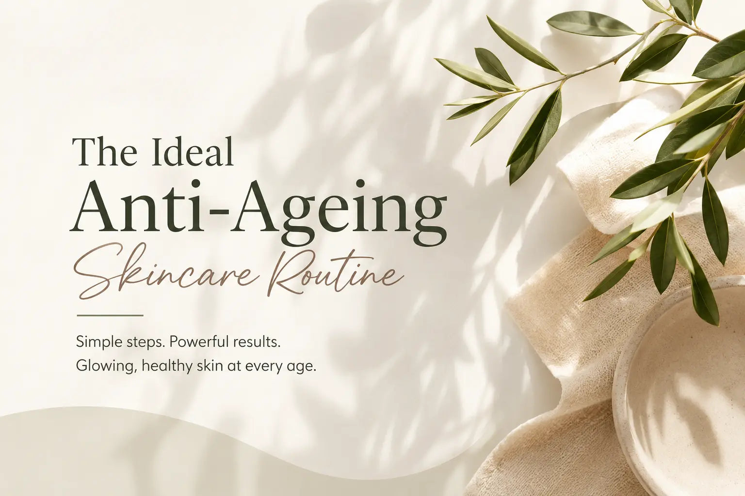 The Ideal Anti-Ageing Skincare Routine My Health A-Z